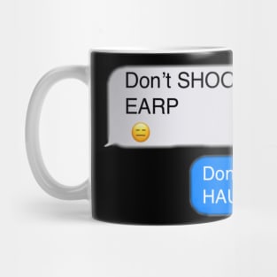 Don’t shoot me Earp - Text Mug